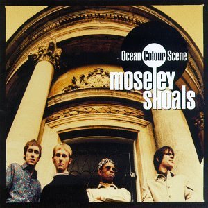 Ocean Colour Scene/Moseley Shoals